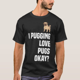 Camiseta Dicho divertido de Pug para dueños de Pug como ide
