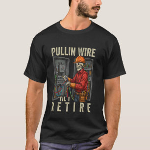 Camiseta Dicho Divertido Electricista Tirando Cable Eléctri