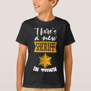 Camiseta Dicho Divertido Hay Un Nuevo Sheriff En La Ciudad