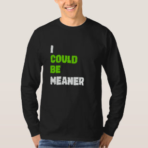 Camiseta Dicho Divertido Humor Podría Ser Más Malo Hombres 