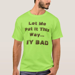 Camiseta Dicho Divertido Mi Error Divertido Humorístico