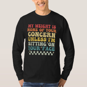 Camiseta Dicho Divertido Mi Peso No Es De Tu Interés Retro