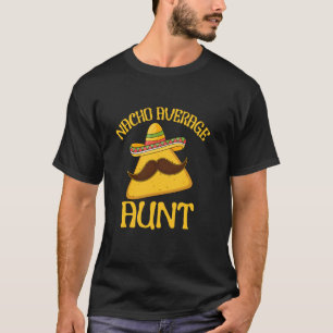 Camiseta Dicho Divertido Nacho Tía Promedio Cinco de Mayo M