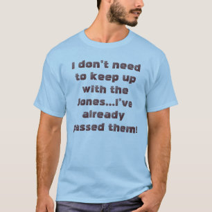 Camiseta Dicho divertido para mantener el ritmo de los Jone