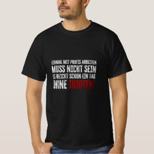 Camiseta Dicho divertido sobre el trabajo y los colegas