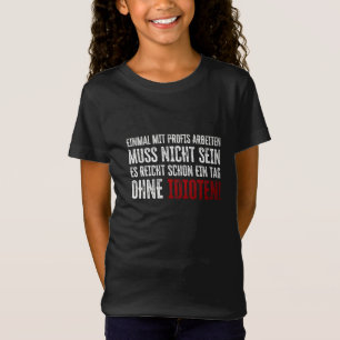 Camiseta Dicho divertido sobre el trabajo y los compañeros