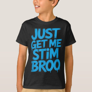 Camiseta Dicho divertido solo dame estim broo sarcástico Di