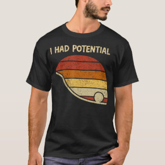 Camiseta Dicho Divertido Tenía Potencial Física Ciencia