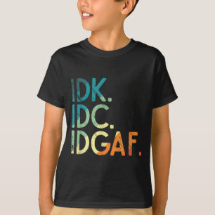 Camiseta Dicho divertido vintage Idk no me importa no me im