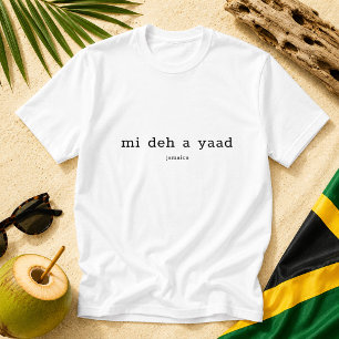 Camiseta Dicho jamaicano Mi Deh A Yaad