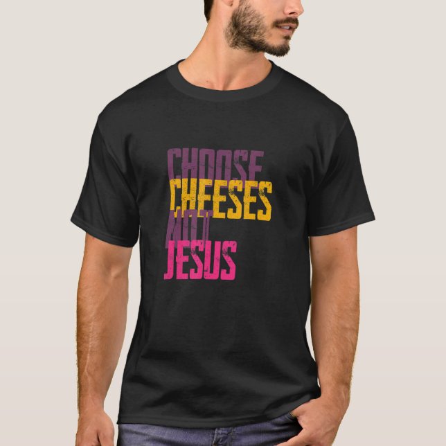 Camiseta Dicho para ateos ELEGIR QUESOS NO JESÚS 56 (Anverso)