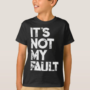Camiseta Dicho sarcástico S _ Divertido No es mi culpa _ Bl