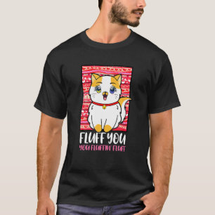 Camiseta Dichos De Gato Gatito Fluff Tú Tú Fluffin Fluff
