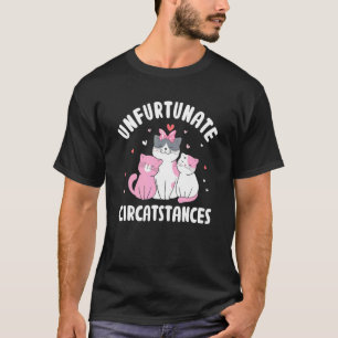 Camiseta Dichos Gato Circunstancias Infortunadas Gatito Cot