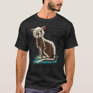 Camiseta Dichos sarcásticos de gato ¿Te rasguñé