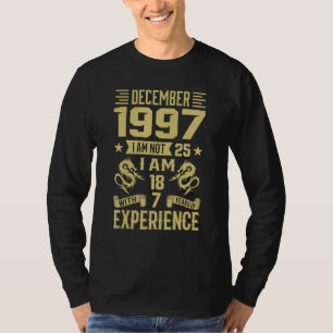 Camiseta Diciembre De 1997 No Tengo 25 Soy 18 Con 7 Años De