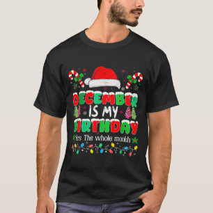 Camiseta Diciembre es el mes de mi cumpleaños Sí todo el me