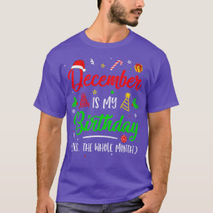 Camiseta Diciembre es mi cumpleaños, Navidades de todo el m