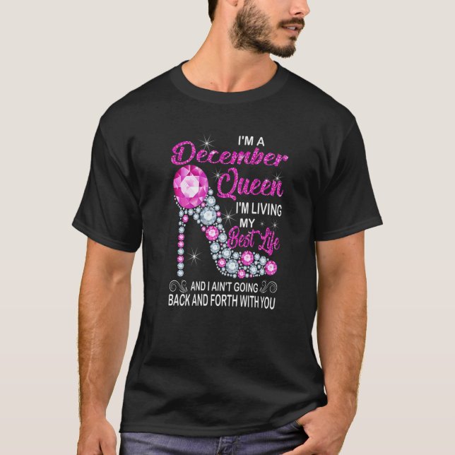 Camiseta Diciembre Reina Yo estoy viviendo mi mejor cumplea (Anverso)