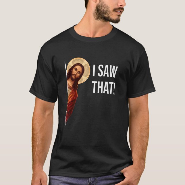 Camiseta Diciendo A Jesús Meme Vi Ese Cristiano (Anverso)