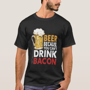 Camiseta Diciendo cerveza porque no se puede beber baco