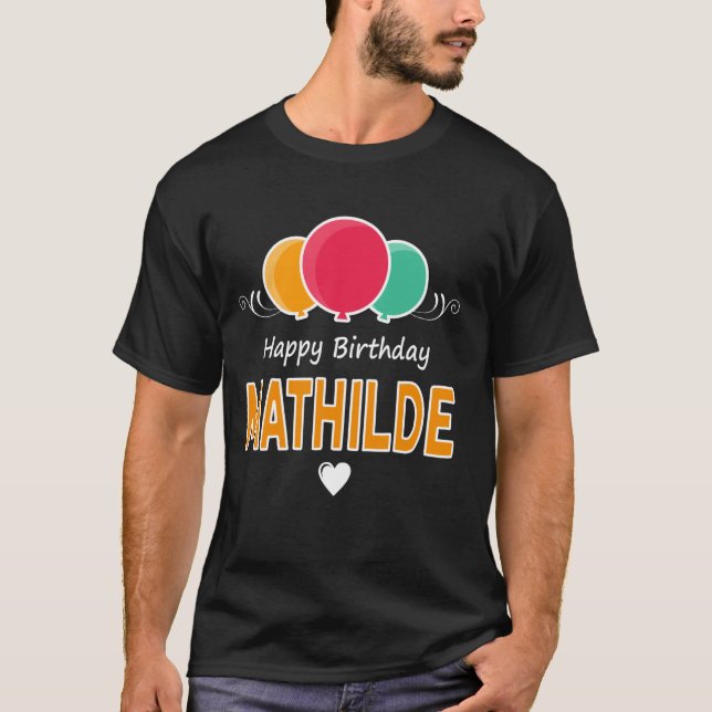 Camiseta diciendo Feliz Cumpleaños Mathilde (Anverso)