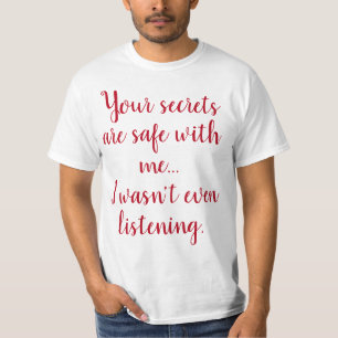Camiseta Diciendo graciosamente: Tus secretos son seguros
