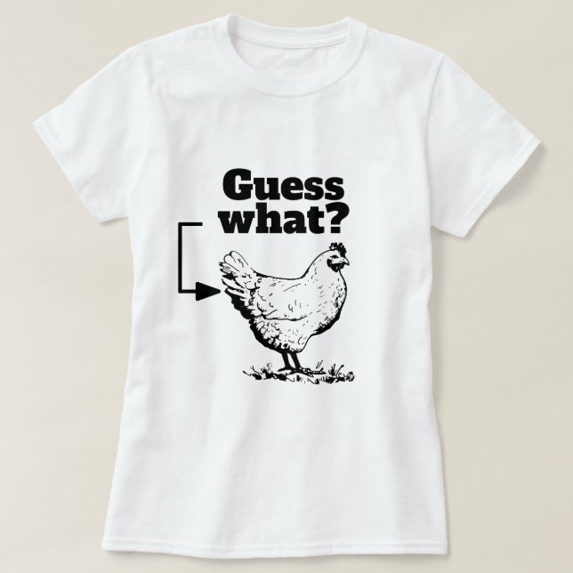 Camiseta Diciendo gracioso - ¿Adivinan qué? Chicken Butt (Diseño del anverso)