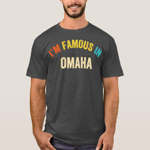 Camiseta Diciendo Orgullo De La Ciudad, Soy Famoso En Omaha