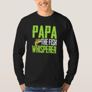 Camiseta Diciendo Por La Pesca - Papá, El Pescador Susurro.