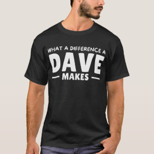 Camiseta Diciendo Qué Diferencia Hace Un Dave A Las Mujeres