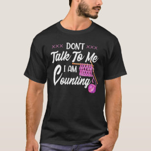 Camiseta Diciendo Que Estoy Contando El Tejido De Las Mujer