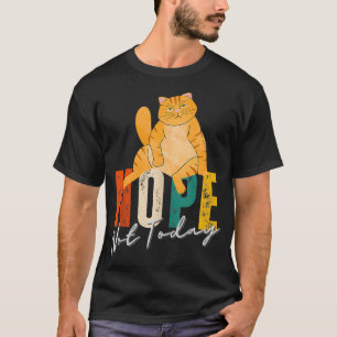 Camiseta Diciendo que no es hoy el gato ama regalos gracios