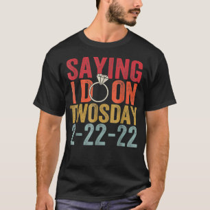 Camiseta Diciendo que Sí en Martes de Twosday Boda Novia No