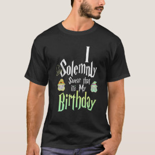 Camiseta Diciendo que sudo solemnemente que es mi cumpleaño