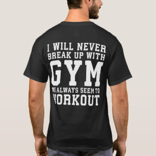 Camiseta Diciendo un divertido entrenamiento, nunca romperé