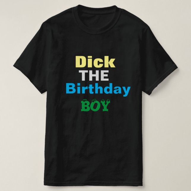 Camiseta Dick The Birthday Boy T-Shirt (Diseño del anverso)