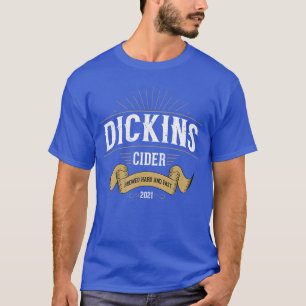 Camiseta Dickins Cider Regalo de broma divertida Licor suci