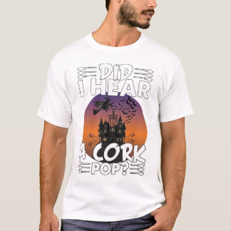 Camiseta Did Hear Cork Pop Halloween Casa Embrujada Destorn