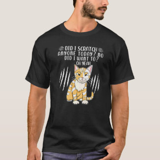 Camiseta Did I Scratch Anyone Today No Did I Want To  Cute