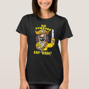 Camiseta Did Someone Say Beer  Drunk Pirate And Beer