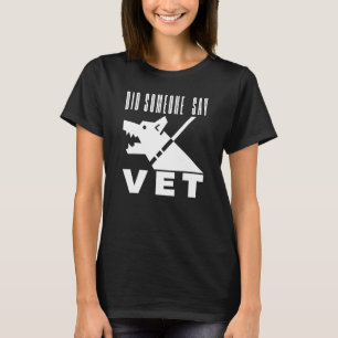 Camiseta Did Someone Say Vet  Pet Cat Dog  scary costume 11