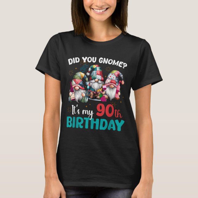 Camiseta Did You Gnome Its My 90th Birthday 90 Year Old Gno (Anverso)
