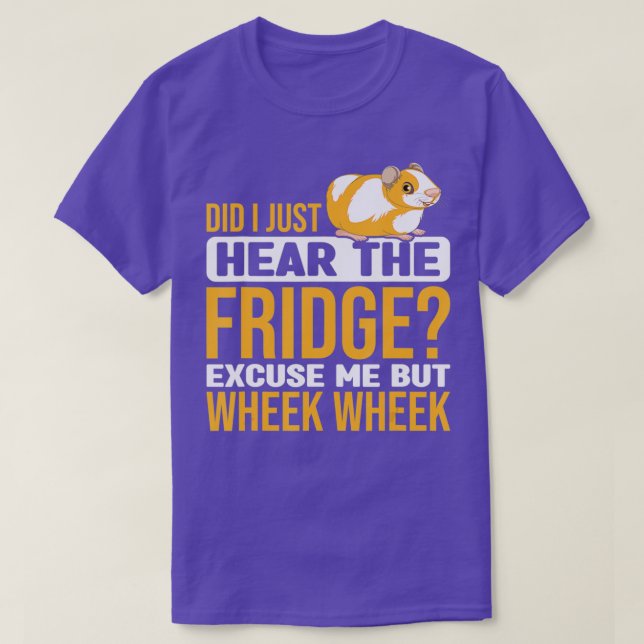 Camiseta Did You Here The Fridge Guinea Pig Guinea Lover  (Diseño del anverso)