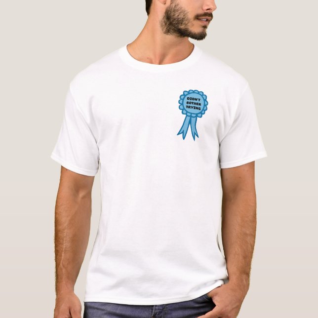 Camiseta Didn't Bother Trying Blue Award Ribbon (Anverso)