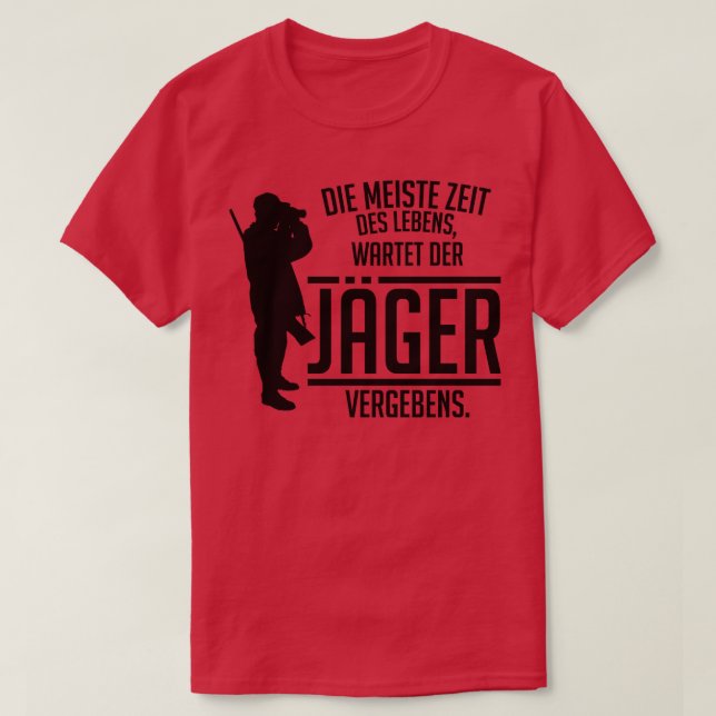 Camiseta Die meiste zeit des lebens wartet der jager vergeb (Diseño del anverso)