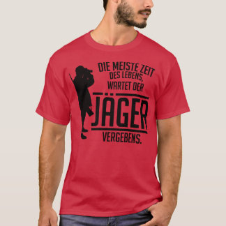 Camiseta Die meiste zeit des lebens wartet der jager vergeb