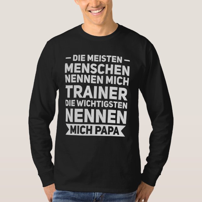 Camiseta Die meisten Mschen nennen mich trainer papa father (Anverso)