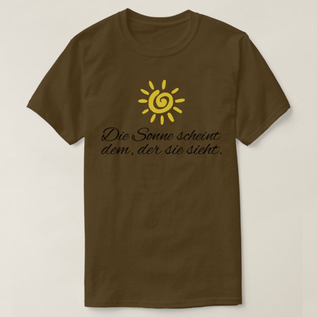 Camiseta Die Sonne scheint dem der sie sieht motivierender (Diseño del anverso)