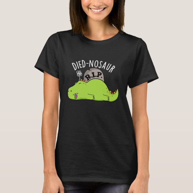 Camiseta Died-nosaur Funny Dinosaur Puns Dark BG (Anverso)